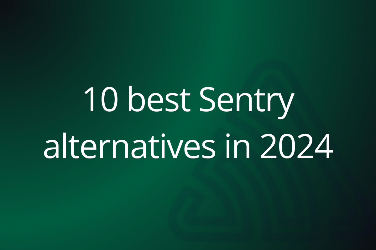 10 best Sentry alternatives in 2024